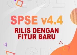 Read more about the article Pembaharuan SPSE versi 4.4