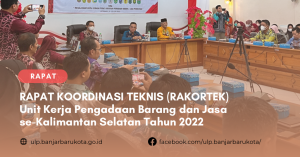 Read more about the article Rapat Koordinasi Teknis UKPBJ se-Kalimantan Selatan Tahun 2022