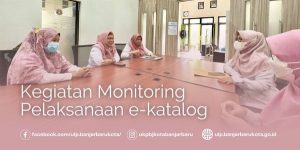 Read more about the article Kegiatan Monitoring Pelaksanaan E-Katalog Lokal di lingkungan Pemerintah Kota Banjarbaru