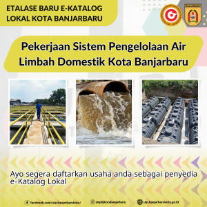 Read more about the article Pengumuman Etalase Baru Katalog Elektronik – Etalase Pekerjaan Sistem Pengelolaan Air Limbah Domestik Kota Banjarbaru