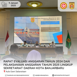Read more about the article UKPBJ Kota Banjarbaru Mengikuti Rapat Evaluasi Anggaran Tahun 2024 dan Pelaksanaan Anggaran Tahun 2025 Lingkup Sekretariat Daerah Kota Banjarbaru