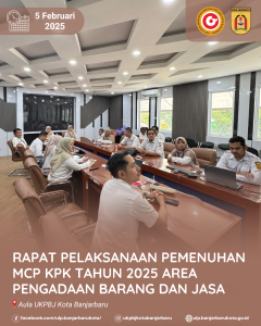 Read more about the article Rapat Pelaksanaan Pemenuhan MCP KPK Tahun 2025 Area Pengadaan Barang dan Jasa